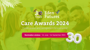Eden Futures 2024 Care Awards page on our website is now live and our nomination window is open