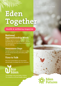 Eden Together - Health and Wellbeing Magazine February 2025